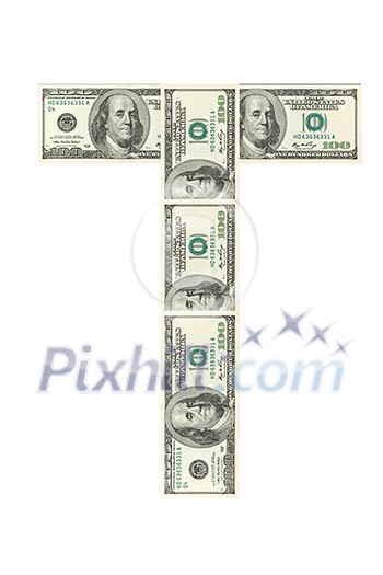 Letter T made of dollars isolated on white background