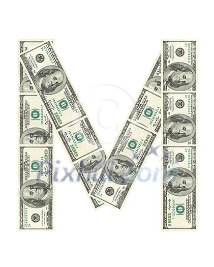 Letter M made of dollars isolated on white background Letter M made of dollars isolated on white background